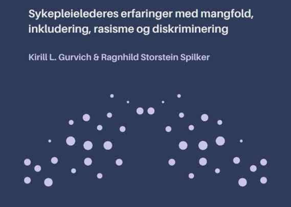 Forside rapport: Det står i strategien, men hva skjer i praksis? Sykepleielederes erfaring med mangfold, inkludering, rasisme og diskriminering