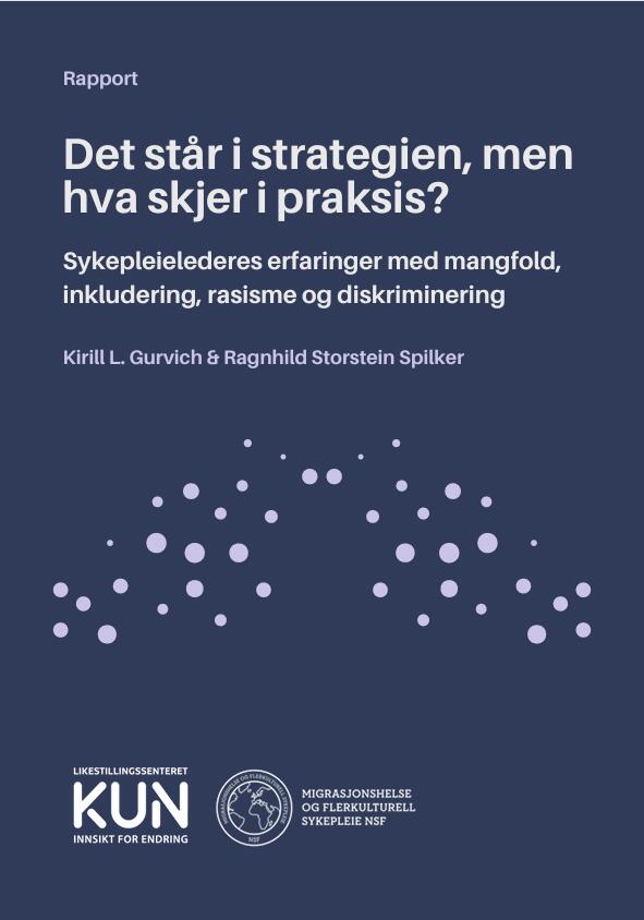 Forside rapport: Det står i strategien, men hva skjer i praksis? Sykepleielederes erfaring med mangfold, inkludering, rasisme og diskriminering